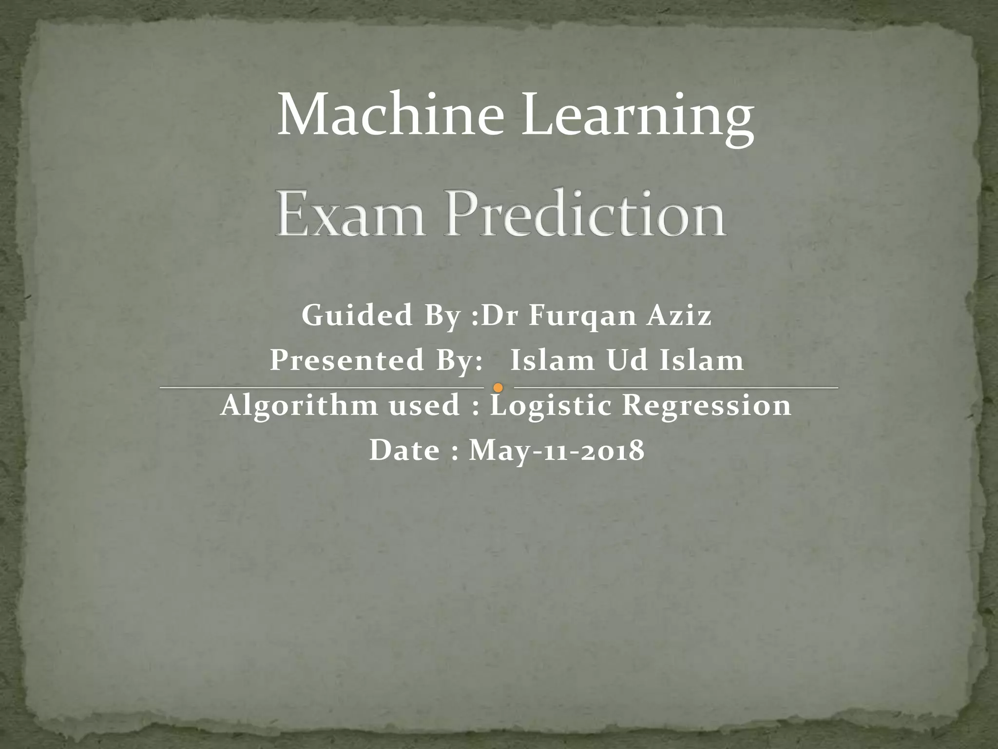 Exam Prediction Machine Learning Algorithm | PPT