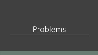 Problems
 
