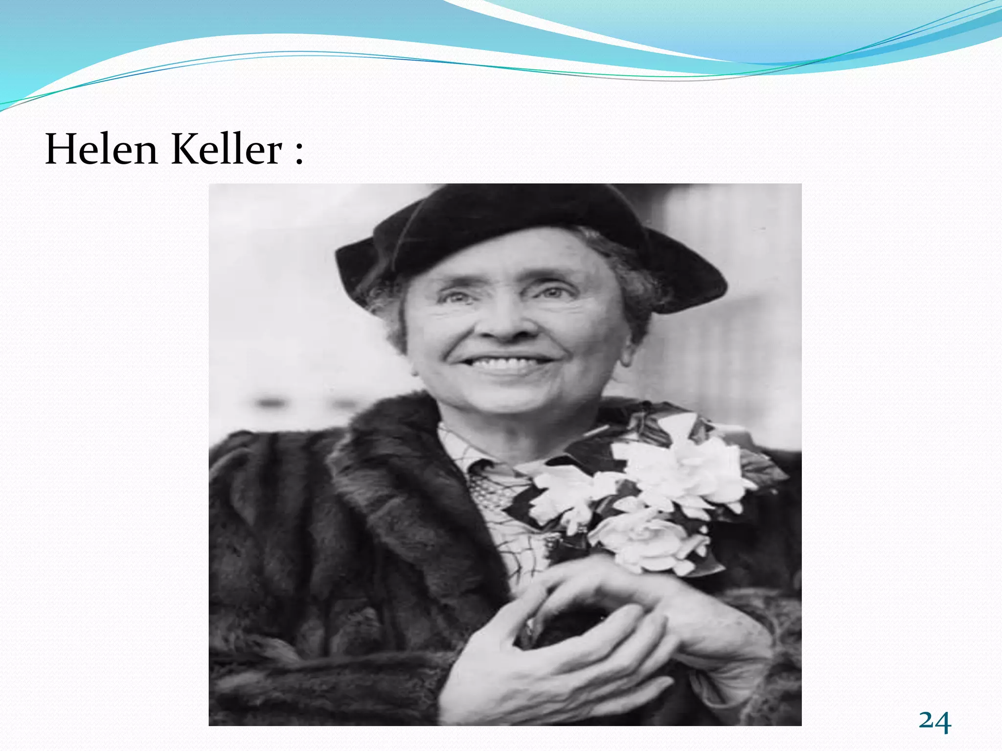 Helen Keller :
24
 