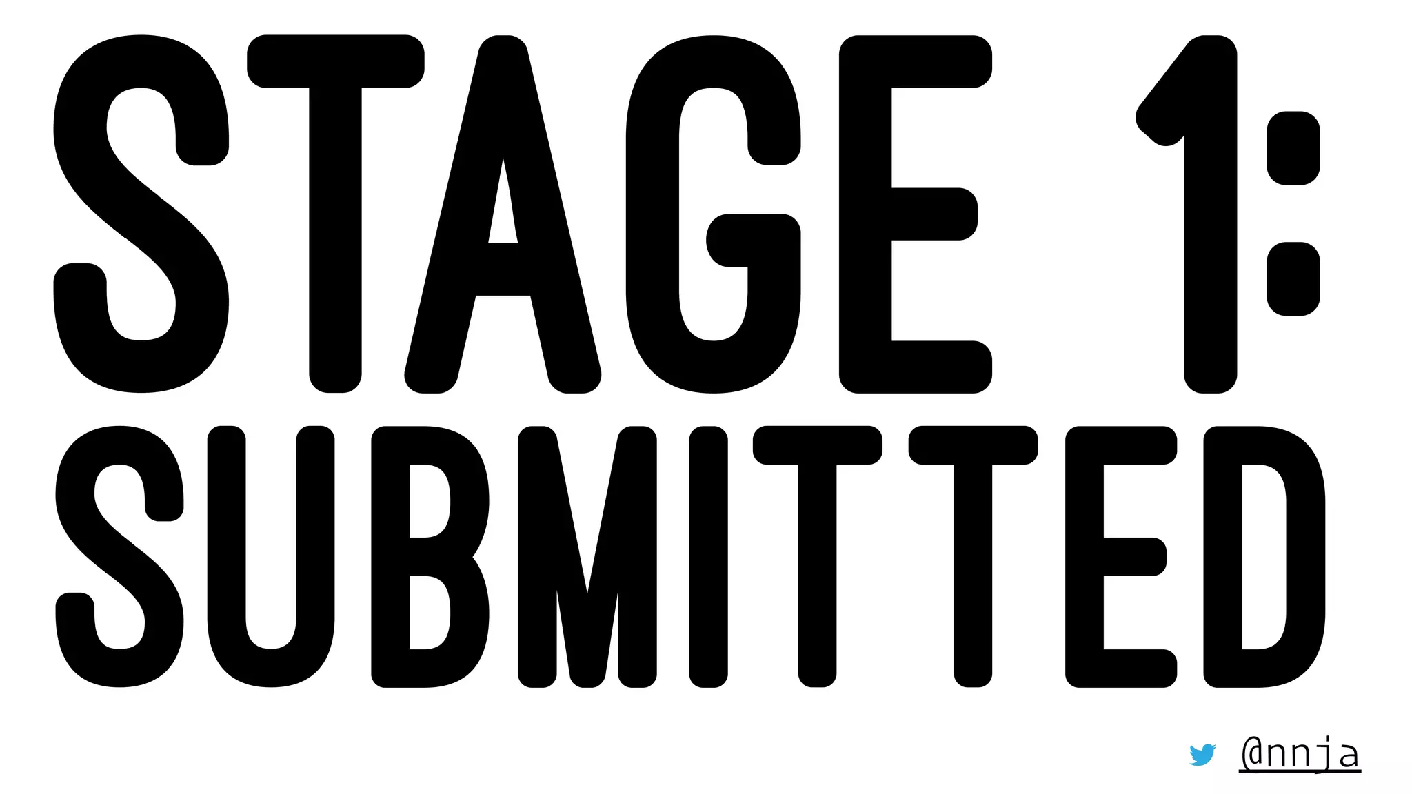 STAGE 1:
SUBMITTED@nnja
 