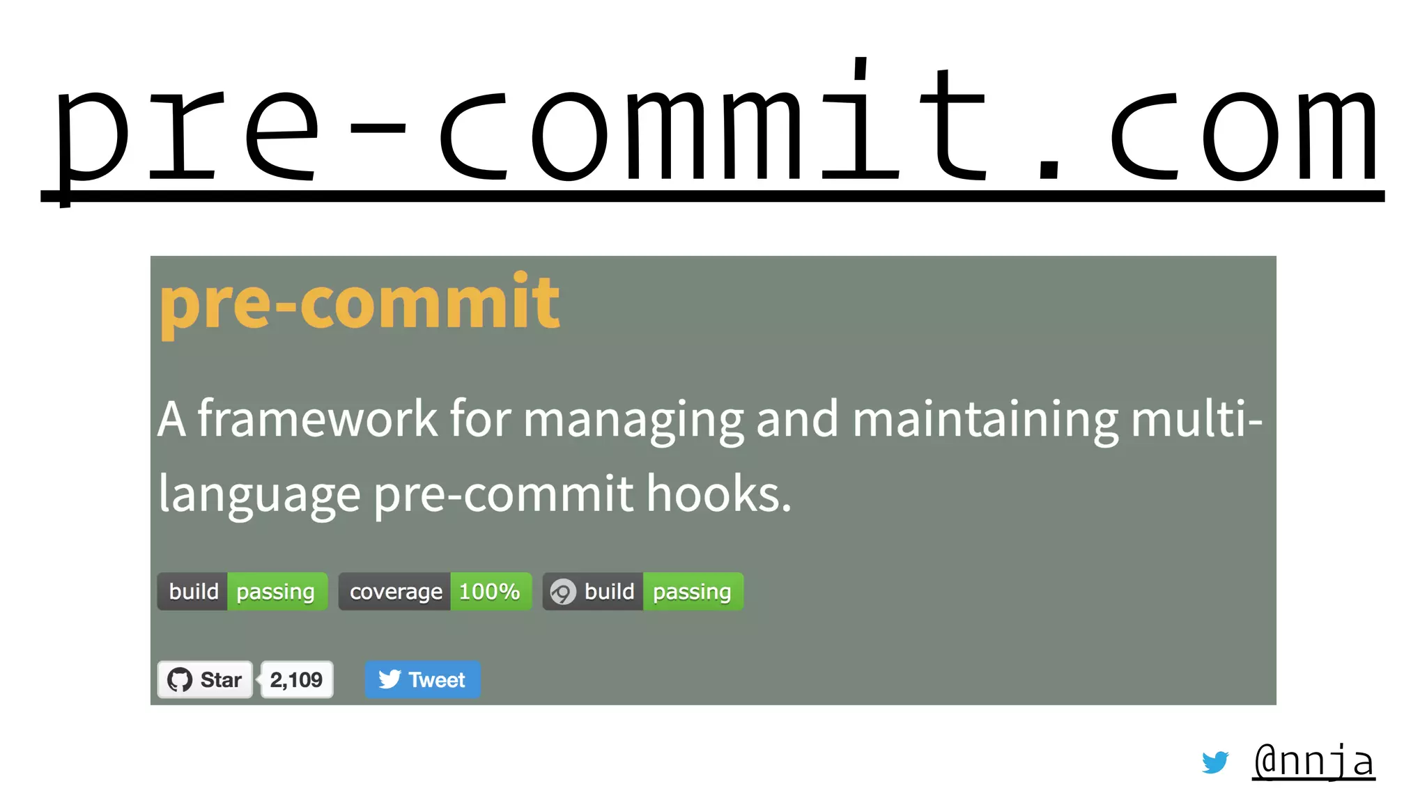 pre-commit.com
@nnja
 