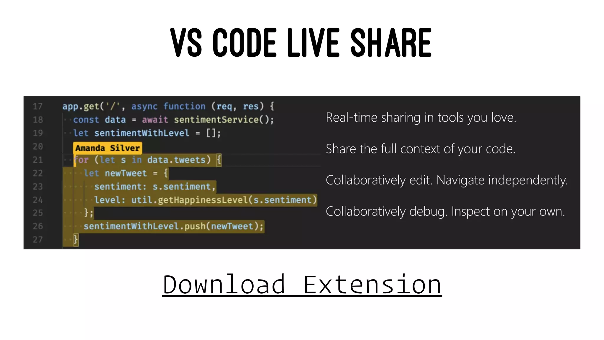 VS CODE LIVE SHARE
Download Extension
 