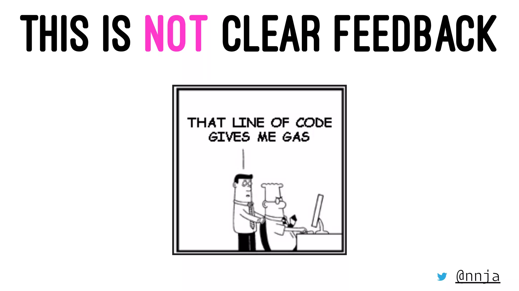 THIS IS NOT CLEAR FEEDBACK
@nnja
 