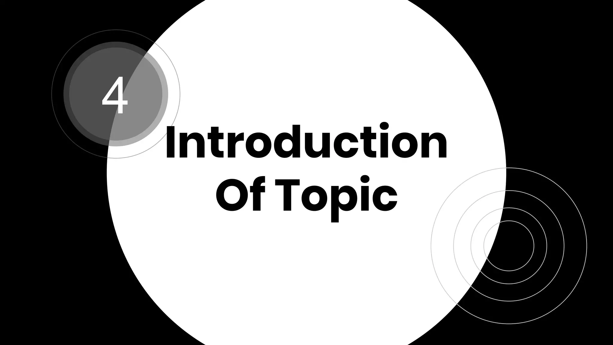 Introduction
Of Topic
4
 