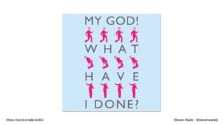 Steven Wade - @stevenwadejrhttps://joind.in/talk/4c853
 