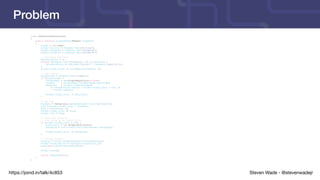 Steven Wade - @stevenwadejrhttps://joind.in/talk/4c853
Problem
class OrderProcessController
{
public function processOrder(Request $request)
{
$order = new Order;
$order->billing = $request->get('billing');
$order->shipping = $request->get('shipping');
$order->products = $request->get('products');
// Calculate sub-total
$productsTotal = 0;
foreach ($request->get('products', []) as $product) {
$productsTotal += ($product['price'] * $product['quantity']);
}
$order->order_total += round($productsTotal, 2);
// Add coupons
$couponCode = $request->get('coupon');
if ($couponCode) {
$couponRepo = app(CouponRepository::class);
$coupon = $couponRepo->findByCode($couponCode);
$discount = $coupon->isPercentage()
? round($coupon->amount / $order->order_total * 100, 2)
: $coupon->amount;
$order->order_total -= $discount;
}
// Add tax
$taxRate = TaxFactory::getRate($order->billing['state']);
$tax = $order->order_total * $taxRate;
$tax = round($tax, 2);
$order->order_total += $tax;
$order->tax = $tax;
// Calculate shipping
// Free shipping on orders $100+
if ($order->order_total < 100) {
$calculator = new ShippingCalculator;
$shipping = $calculator->calculate($order->shipping);
$order->order_total += $shipping;
}
// Process payment
$receipt = $this->paymentGateway->process($order);
$order->confirmation = $receipt->transaction_id;
event(new OrderProcessed($order));
$order->save();
return response(null);
}
}
 