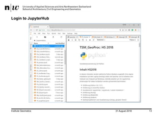 31 August 2018Institute Geomatics 13
Login to JupyterHub
 