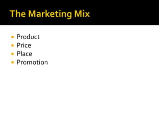  Product
Price
Place
Promotion