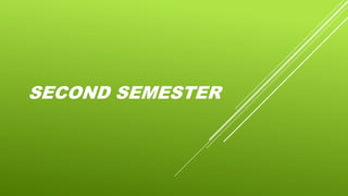 SECOND SEMESTER
 