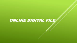 ONLINE DIGITAL FILE
 