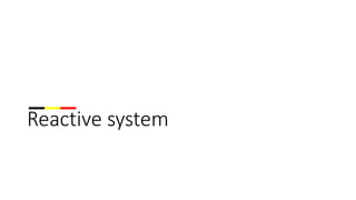 Reactive system
 