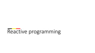 Reactive programming
 