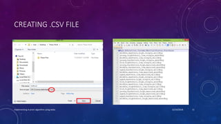 CREATING .CSV FILE
Implementing A-priori algorithm using weka 12/10/2018 11
 