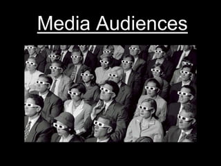 Media Audiences
 
