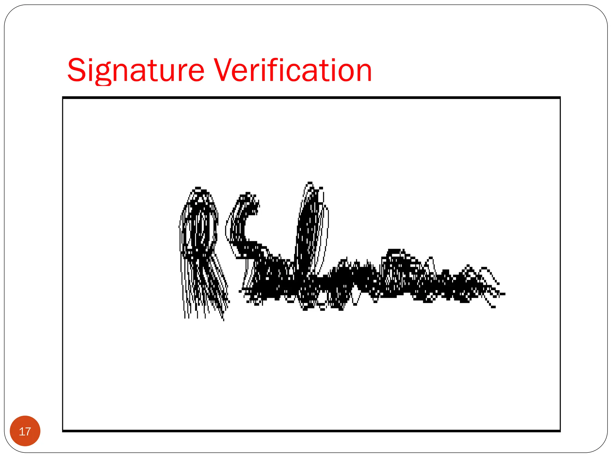 Signature Verification
17
 
