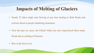 Effects of Climate Change on the Glaciers of Pakistan | PPTX