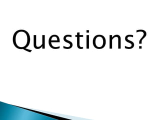 Questions?
 