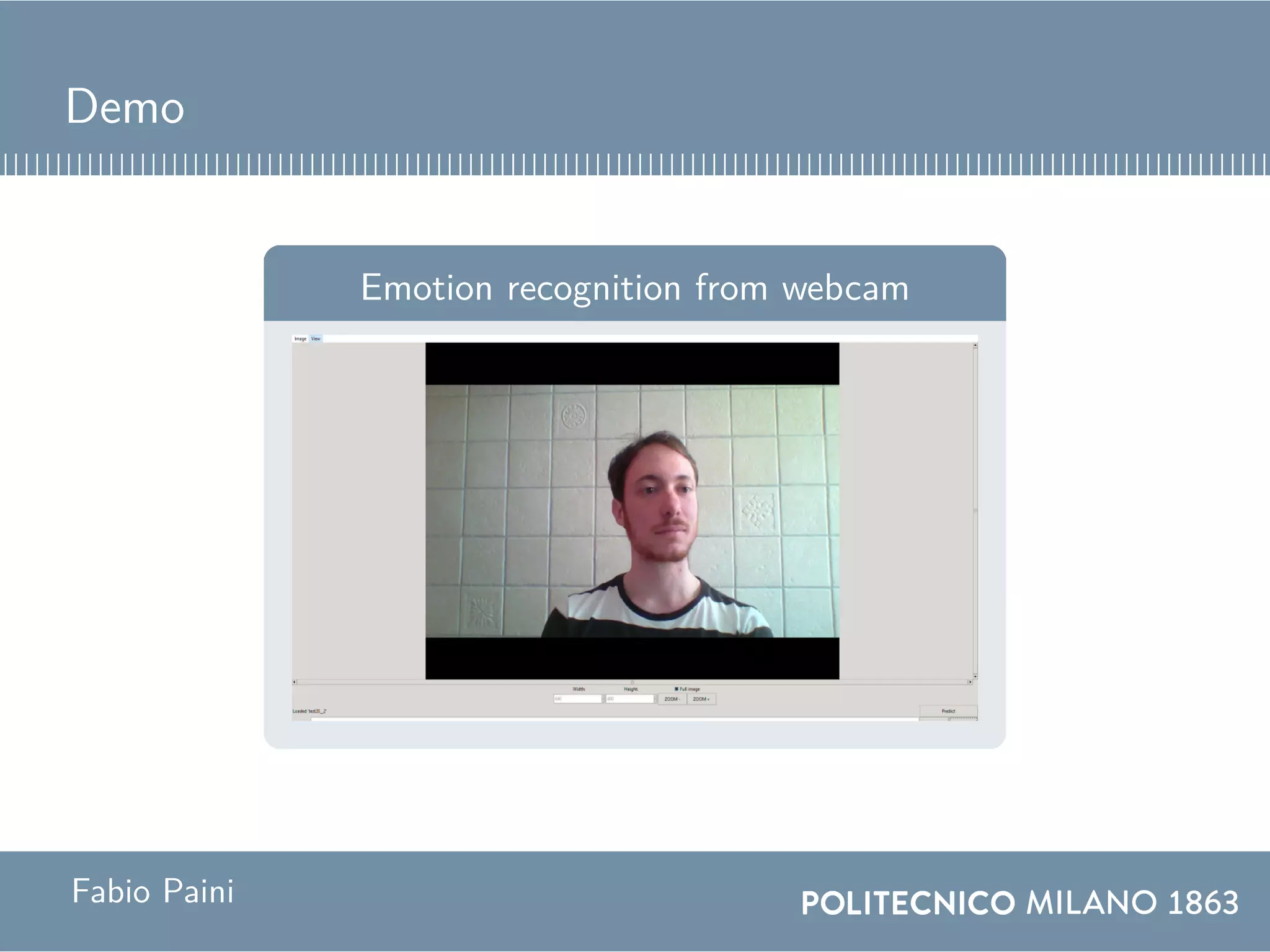 Demo
Emotion recognition from webcam
Fabio Paini
 