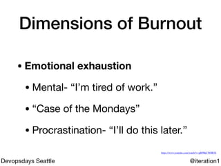 Measure of Burnout (MBI)
• Measure each dimension:

• Emotional exhaustion

• Cynicism 

• Personal eﬃcacy

• Scale of 0->...