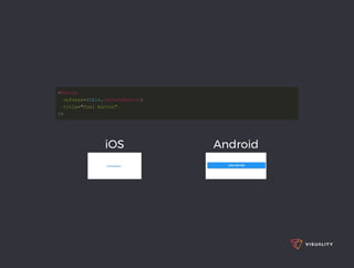 <<ButtonButton  
    onPressonPress=={{thisthis..onPressButtononPressButton}}  
    titletitle==""CoolCool  button"button"  
/>/>  
iOS Android
 