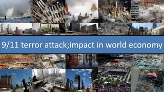 VIDEO GAMES: IMPACT ON CHILDREN9/11 terror attack;impact in world economy
 