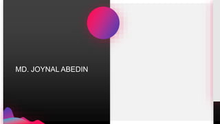 MD. JOYNAL ABEDIN
 