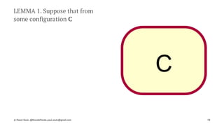 C
LEMMA 1. Suppose that from
some configuration C
© Pawel Szulc, @EncodePanda, paul.szulc@gmail.com 78
 
