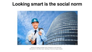 Looking smart is the social norm
picture of a happy architect with a blueprint in one hand and
blue pencil in the other hand, standing in front of a huge complex
 
