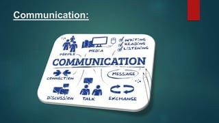 Communication:
 