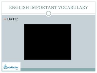 ENGLISH IMPORTANT VOCABULARY
DATE: