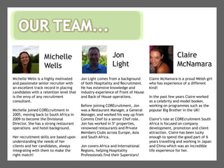Our core aim is to provide a quality recruitment service in the fast paced hospitality market