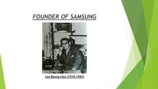 FOUNDER OF SAMSUNG
Lee Byung-chul (1910–1987)
 
