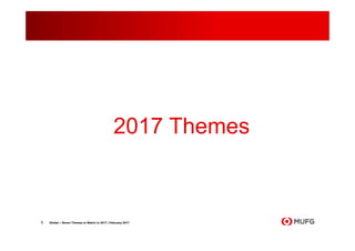 5 Global – Seven Themes to Watch in 2017 | February 2017
2017 Themes
 