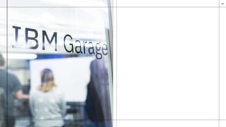 IBM Garage
43
 