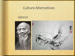 Culture Alternatives
QiBaishi
 