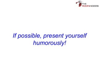 Credentials!
Q: What makes me worthy of this PPT?
A: Over the past 15 years, I’ve presented over
100+ times. This includes Harvard University,
B-Schools like IIM, ISB, SP Jain; Fortune 500
Companies, ad:tech, TEDx, TechCrunch, etc.
Audiences everywhere have appreciated my
presentations and that gives me the confidence
to put this together for you!
 