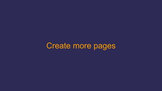 Create more pages
 