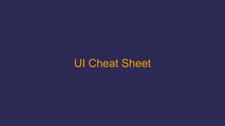 UI Cheat Sheet
 