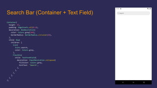 Search Bar (Container + Text Field)
 