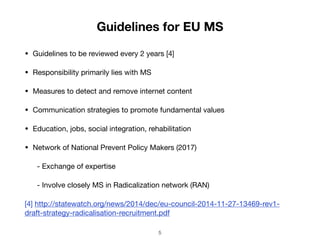 Guidelines for EU MS
• Guidelines to be reviewed every 2 years [4]

• Responsibility primarily lies with MS

• Measures to...