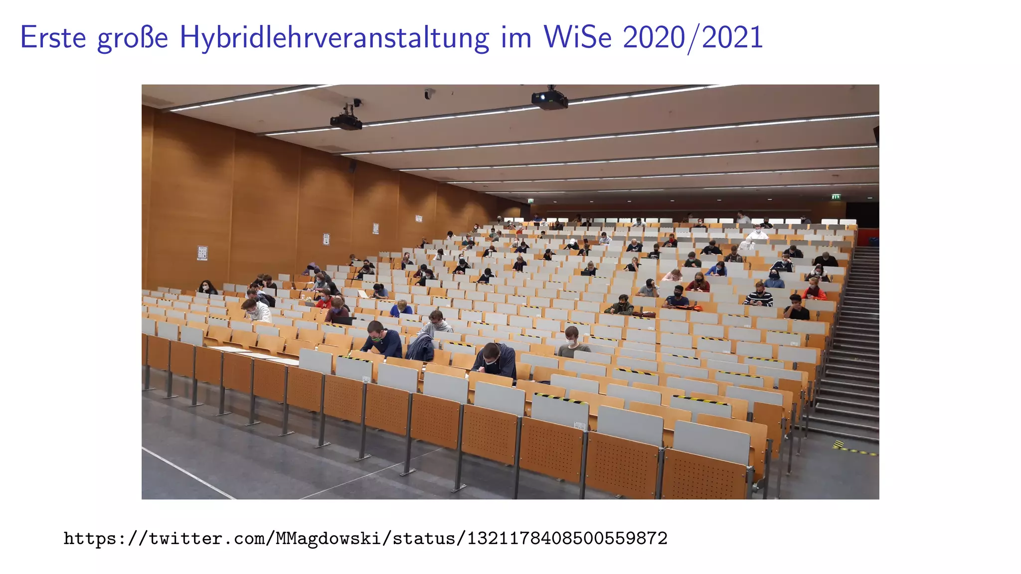 Erste große Hybridlehrveranstaltung im WiSe 2020/2021
https://twitter.com/MMagdowski/status/1321178408500559872
 
