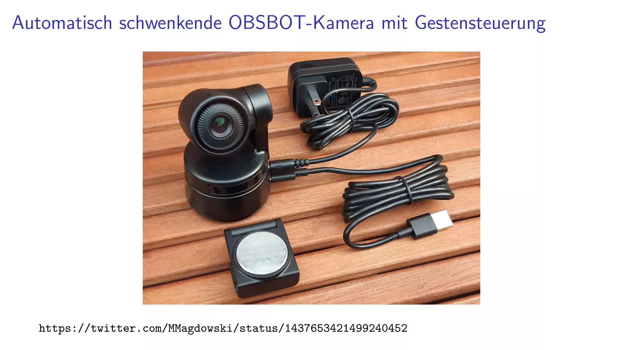 Automatisch schwenkende OBSBOT-Kamera mit Gestensteuerung
https://twitter.com/MMagdowski/status/1437653421499240452
 