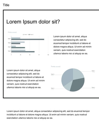 Title
Lorem ipsum dolor sit amet, aliqua consectetur adipiscing elit, sed do eiusmod tempor
incididunt ut labore et dolore magna aliqua. Ut enim ad minim veniam, quis nostrud
exercitation ullamco laboris nisi ut aliquip ex ea.
Lorem ipsum dolor sit amet, aliqua
consectetur adipiscing elit, sed do
eiusmod tempor incididunt ut labore et
dolore magna aliqua. Ut enim ad minim
veniam, quis nostrud exercitation
ullamco laboris nisi ut aliquip ex ea.
Lorem Ipsum dolor sit?
Lorem ipsum dolor sit amet, aliqua
consectetur adipiscing elit, sed do
eiusmod tempor incididunt ut labore et
dolore magna aliqua. Ut enim ad minim
veniam, quis nostrud exercitation
ullamco laboris nisi ut aliquip ex ea.
 
