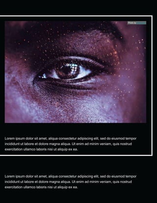 Lorem ipsum dolor sit amet, aliqua consectetur adipiscing elit, sed do eiusmod tempor
incididunt ut labore et dolore magna aliqua. Ut enim ad minim veniam, quis nostrud
exercitation ullamco laboris nisi ut aliquip ex ea.
Lorem ipsum dolor sit amet, aliqua consectetur adipiscing elit, sed do eiusmod tempor
incididunt ut labore et dolore magna aliqua. Ut enim ad minim veniam, quis nostrud
exercitation ullamco laboris nisi ut aliquip ex ea.
Photo by Erich Rau
 