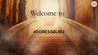 Welcome to
ADDRESSGURU
 
