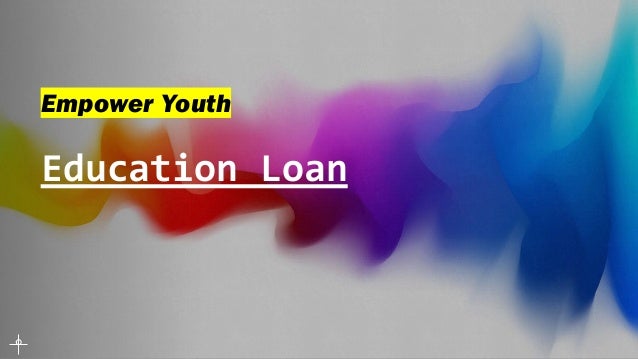 Empower Youth
Education Loan
 
