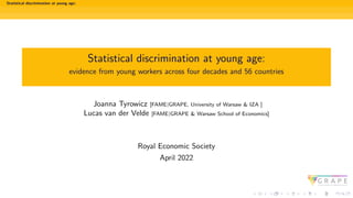 Statistical discrimination at young age:
Statistical discrimination at young age:
evidence from young workers across four ...
