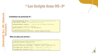 Installation du protocole IP :
Mise en place du serveur :
Généralité
Sur
NS
(Network
Simulator)
 