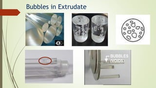 Bubbles in Extrudate
 