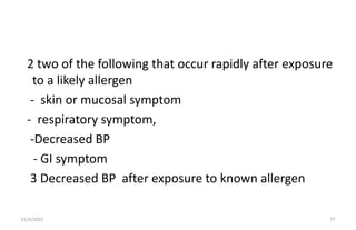 2 two of the following that occur rapidly after exposure
to a likely allergen
- skin or mucosal symptom
- respiratory symp...